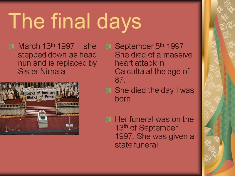 The final days  March 13th 1997 – she stepped down as head nun